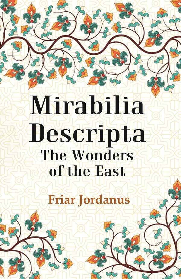 Mirabilia Descripta The Wonders of the East