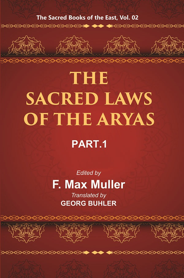 The Sacred Books of the East (THE SACRED LAWS OF THE ARYAS, PART-I: APASTAMBA AND GAUTAMA) Volume 2nd