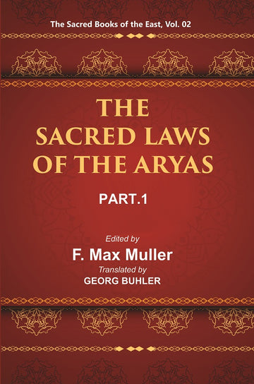 The Sacred Books of the East (THE SACRED LAWS OF THE ARYAS, PART-I: APASTAMBA AND GAUTAMA) Volume 2nd