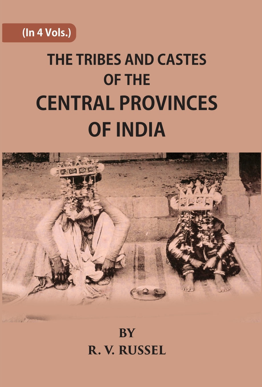 The Tribes And Castes Of The Central Provinces Of India Volume 4 Vols. Set
