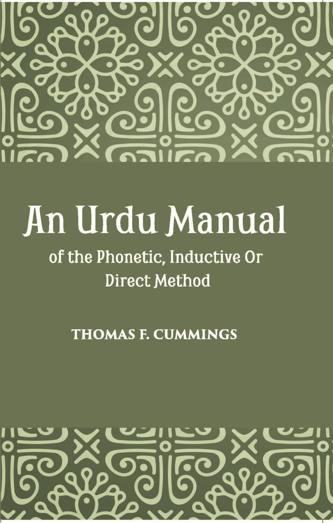 An Urdu Manual Of The Phonetic, Inductive Or Direct Method Based On The Gospel Of John