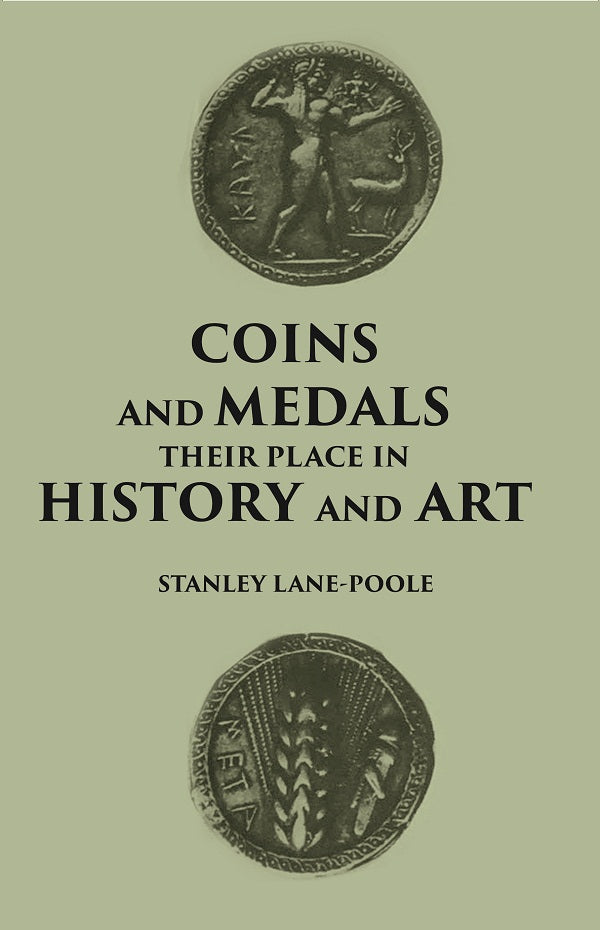 COINS AND MEDALS: THEIR PLACE IN HISTORY AND ART
