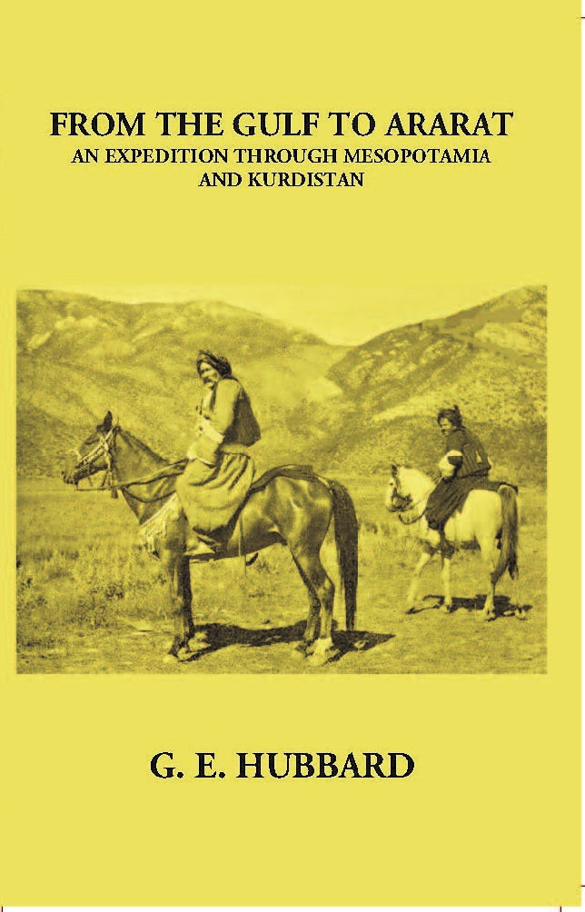 From The Gulf To Ararat An Expedition Through Mesopotamia And Kurdistan