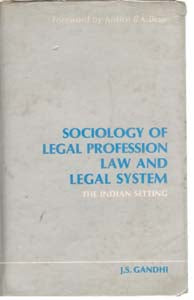 Sociology of Legal Profession, Law and Legal System the Indian Setting [Hardcover]