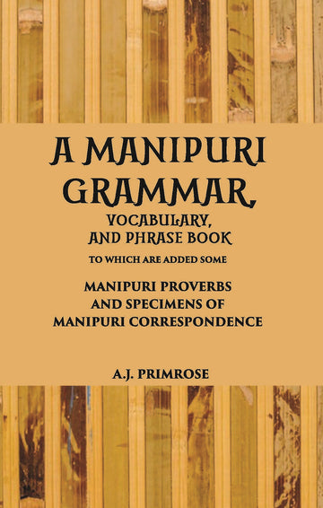 A Manipuri Grammar, Vocabulary, And Phrase Book