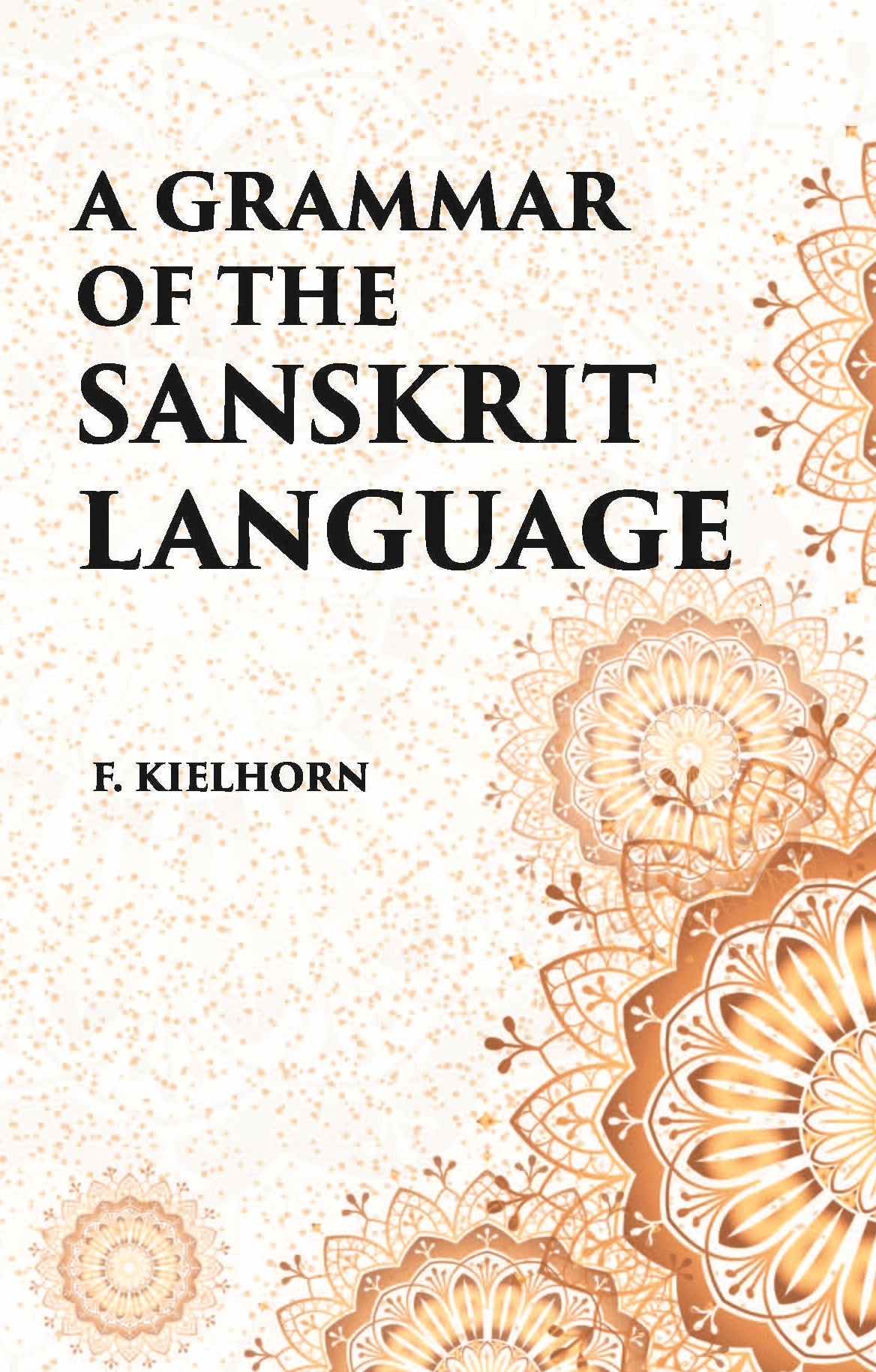 A GRAMMAR OF THE SANSKRIT LANGUAGE