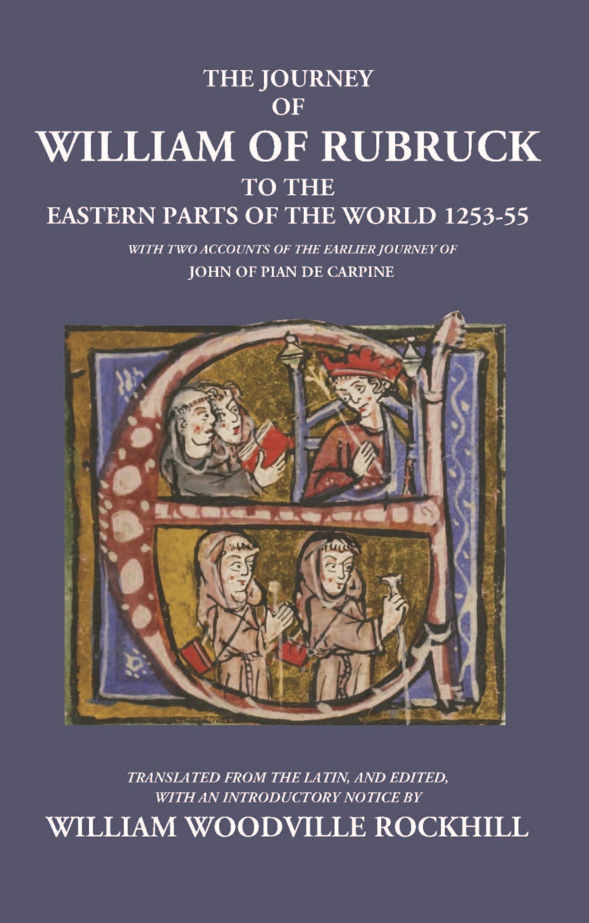 The Journey Of William Of Rubruck To The Eastern Parts Of The World 1253-55