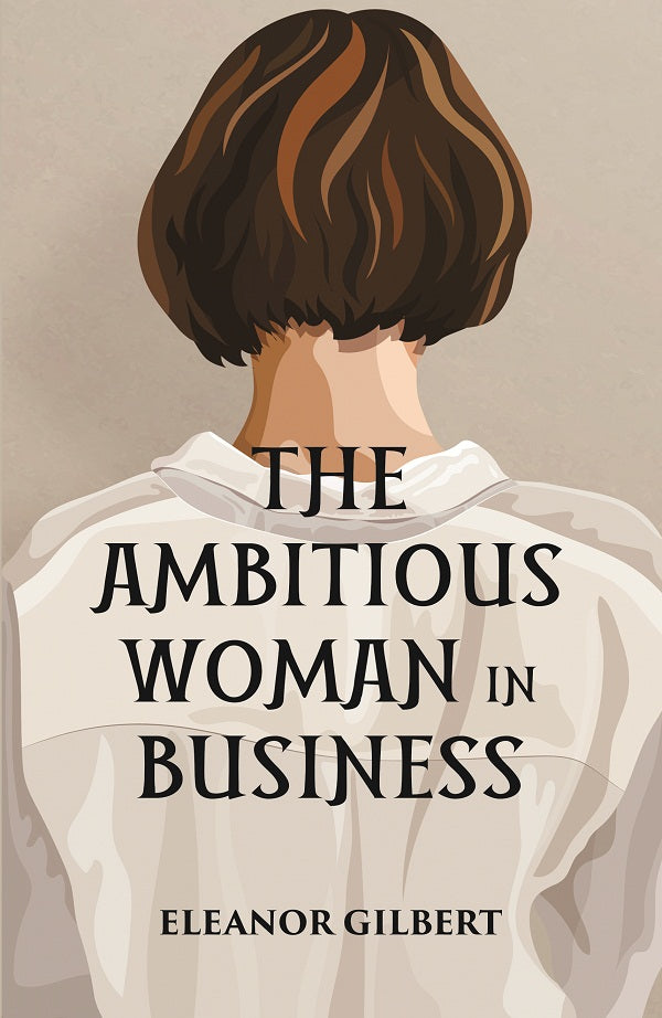 THE AMBITIOUS WOMAN IN BUSINESS
