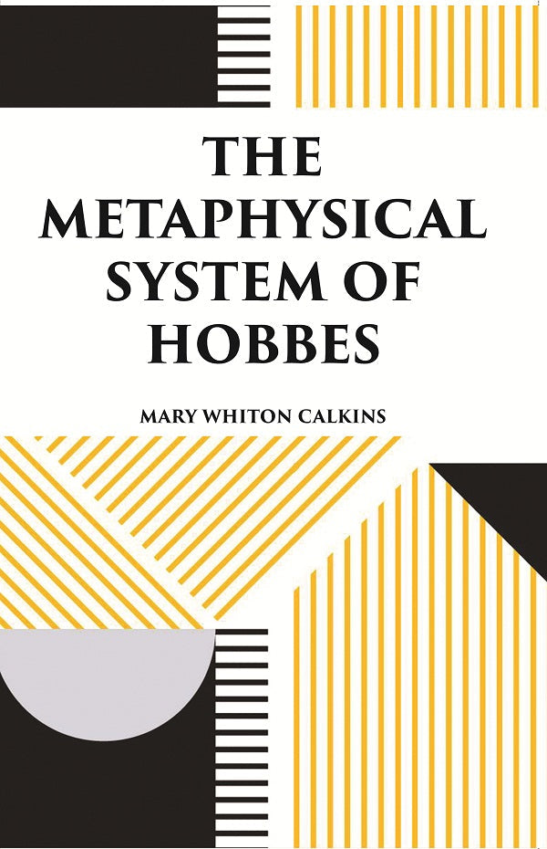THE METAPHYSICAL SYSTEM OF HOBBES