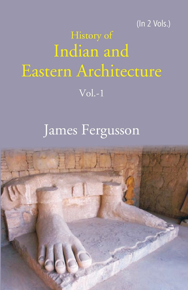 History of Indian and Eastern Architecture Volume 1st