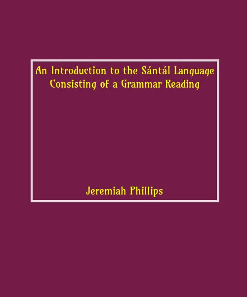An Introduction to the Santal Language: Consisting of a Grammar Reading [Hardcover]