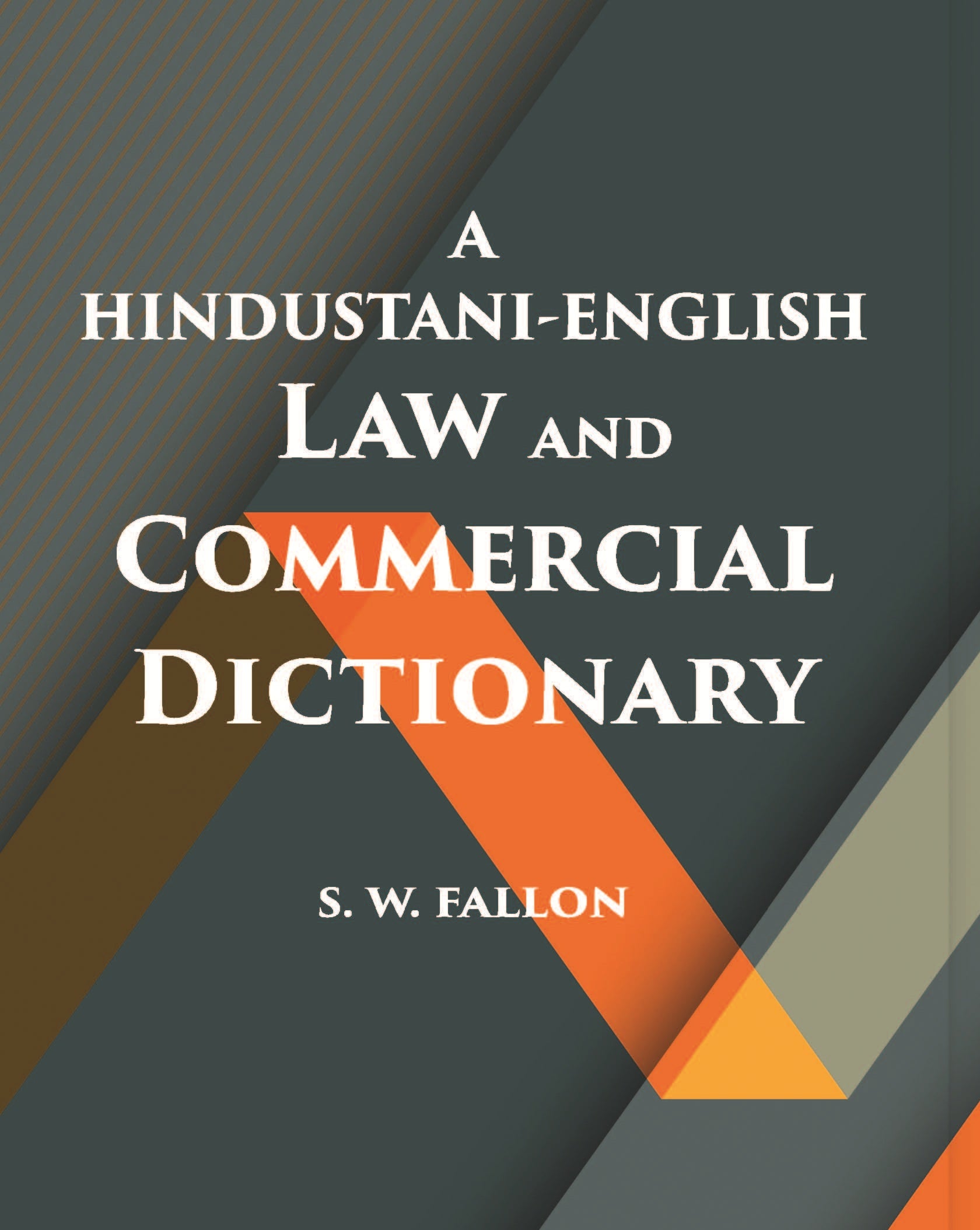 A Hindustani-English Law And Commercial Dictionary
