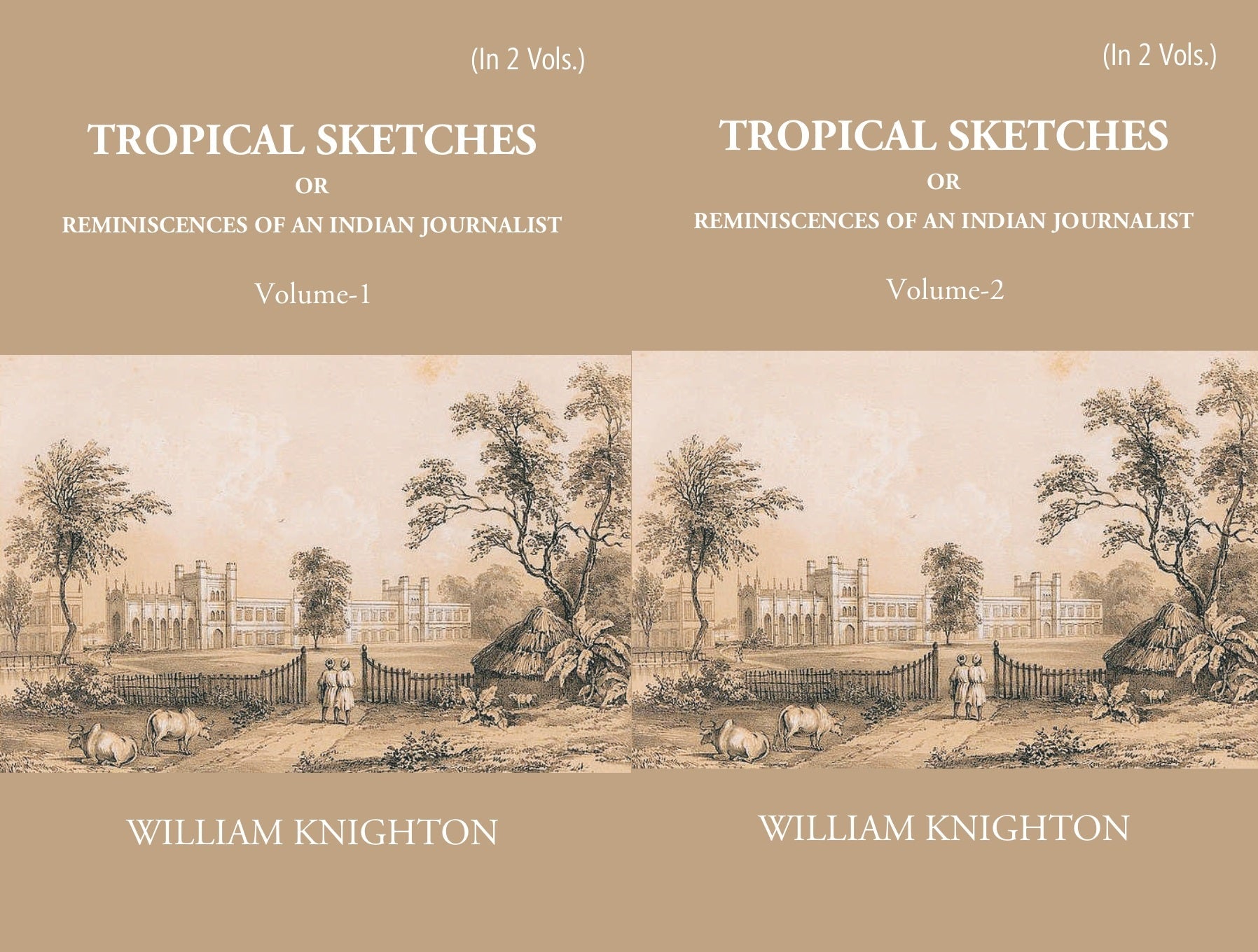 Tropical Sketches Or Reminiscences Of An Indian Journalist Volume 2 Vols. Set