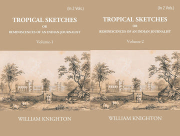 Tropical Sketches Or Reminiscences Of An Indian Journalist Volume 2 Vols. Set