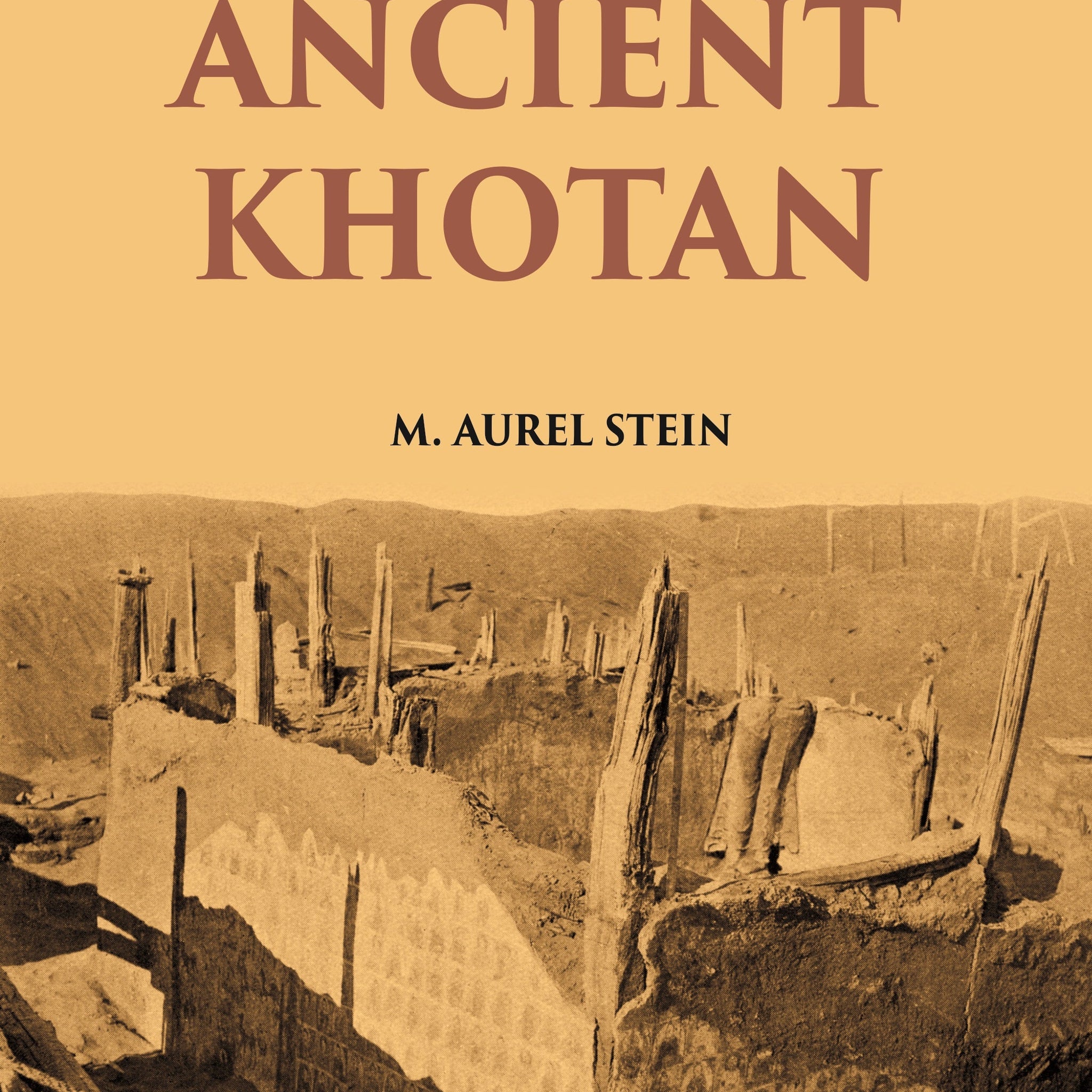 ANCIENT KHOTAN: DETAILED REPORT OF ARCHAEOLOGICAL EXPLORATIONS IN CHINESE TURKESTAN Volume Vol. 2nd