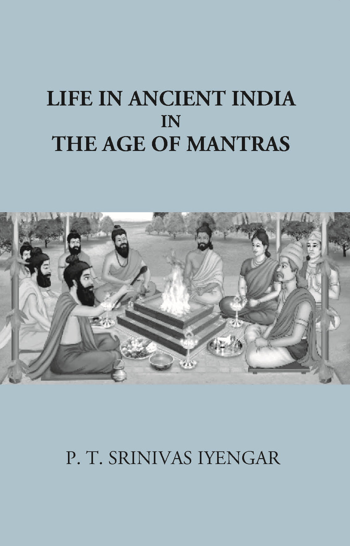 Life In Ancient India in The Age Of Mantras