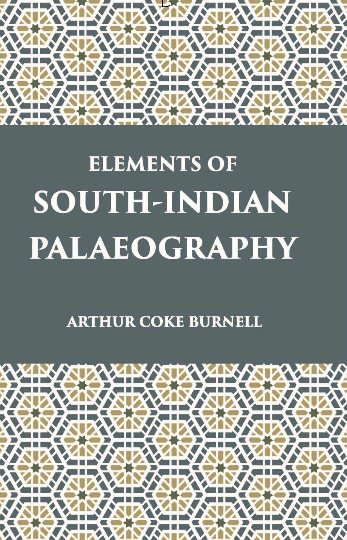 Elements Of South-Indian Palaeography: From The Fourth To The Seventeenth Century A.D.