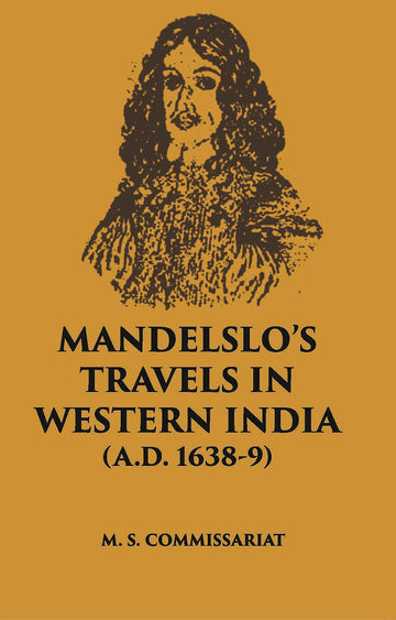 MandelsloS Travels In Western India (A. D. 1638-9)