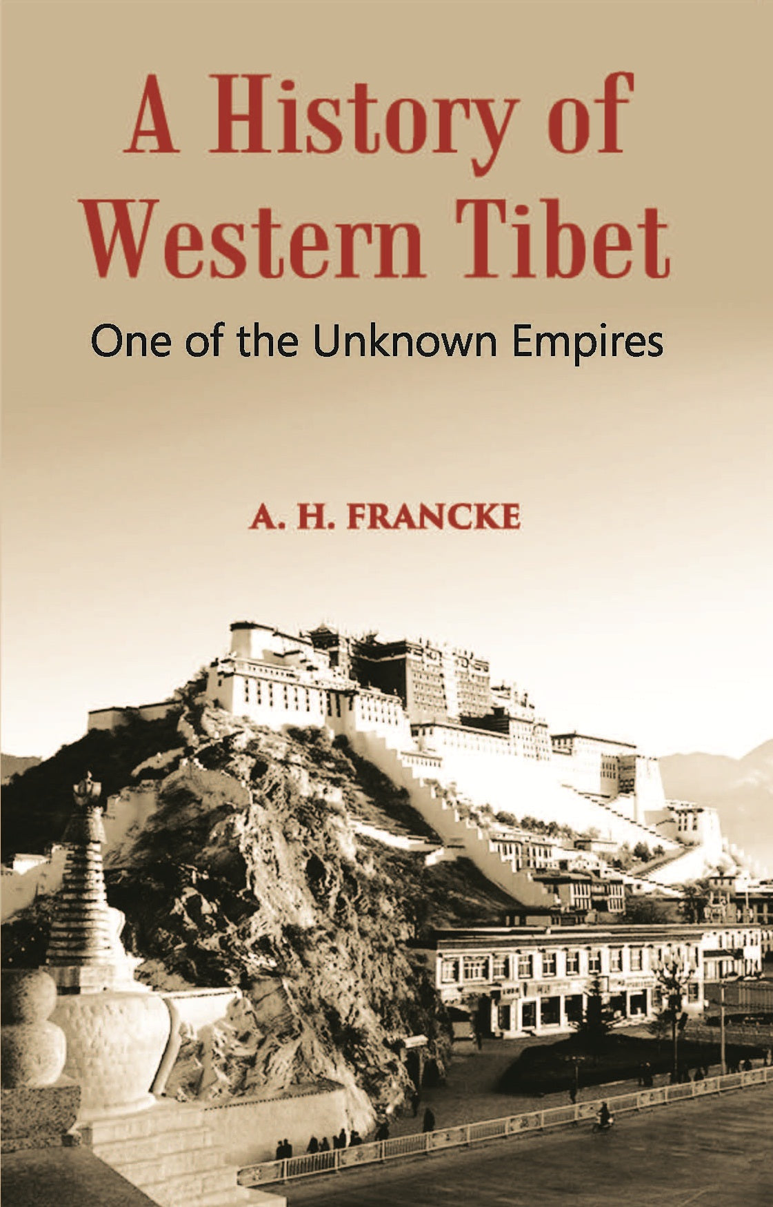 A History Of Western Tibet One Of The Unknown Empires