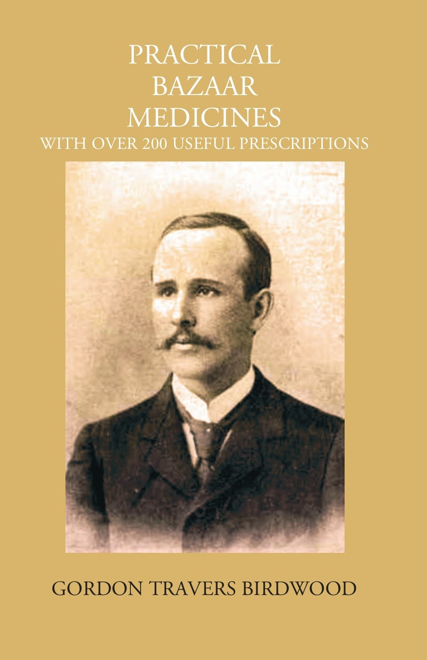 Practical Bazaar Medicines With Over 200 Useful Prescriptions
