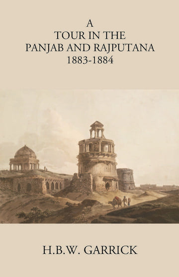 A Tour In The Panjab And Rajputana In 1883-1884