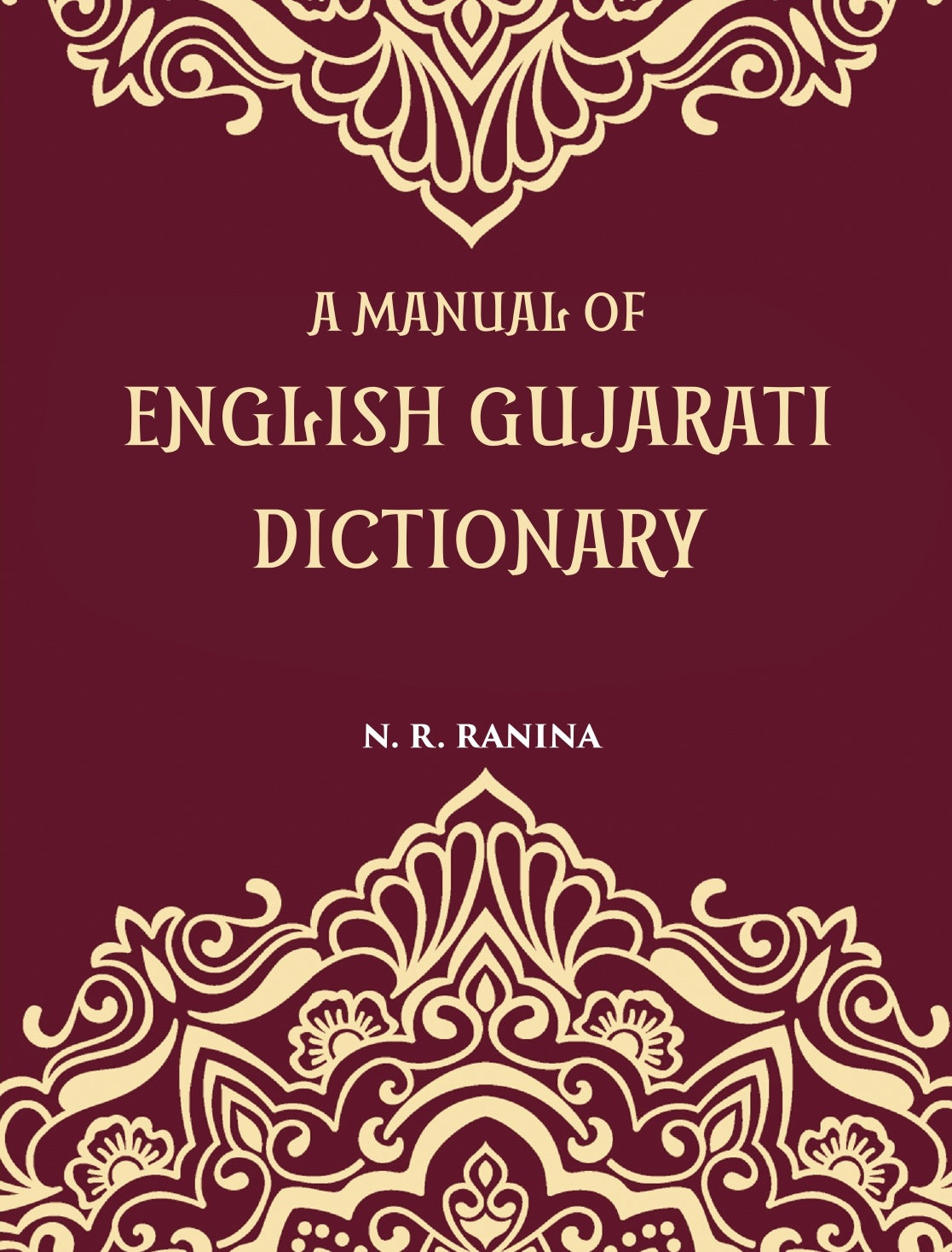 A Manual Of English-Gujarati Dictionary