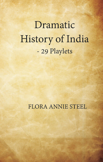 Dramatic History Of India29 Playlets