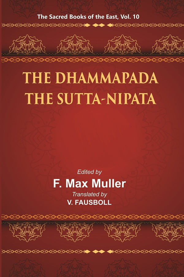 The Sacred Books of the East (Part-1:- THE DHAMMAPADA, Part-2:- THE SUTTA-NIPATA) Volume 10th