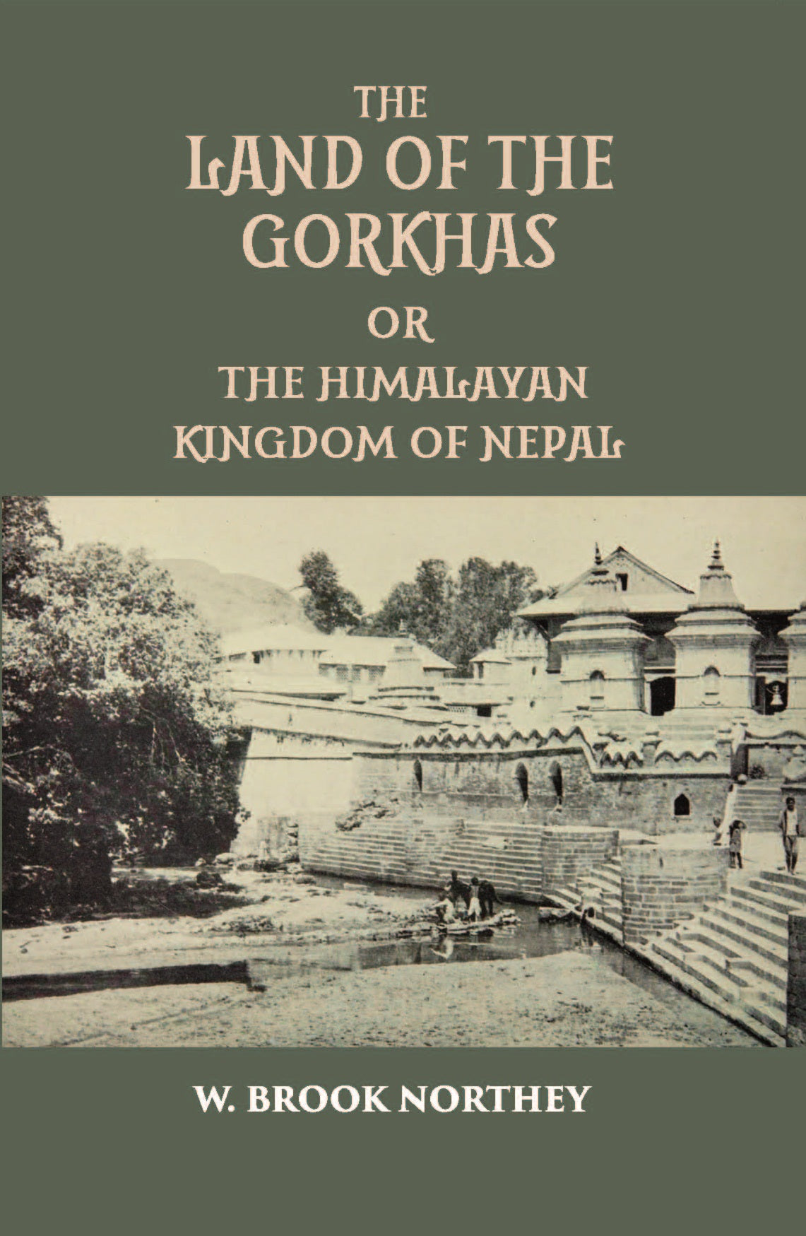 The Land Of The Gurkhas Or The Himalayan Kingdom Of Nepal