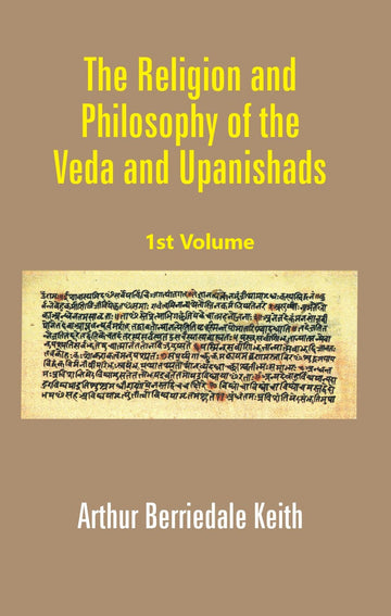 The Religion and Philosophy of the Veda and Upanishads Volume 1st