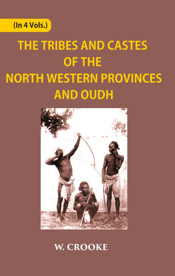 The Tribes And Castes Of The North-Western Provinces And Oudh Volume 4 Vols. Set