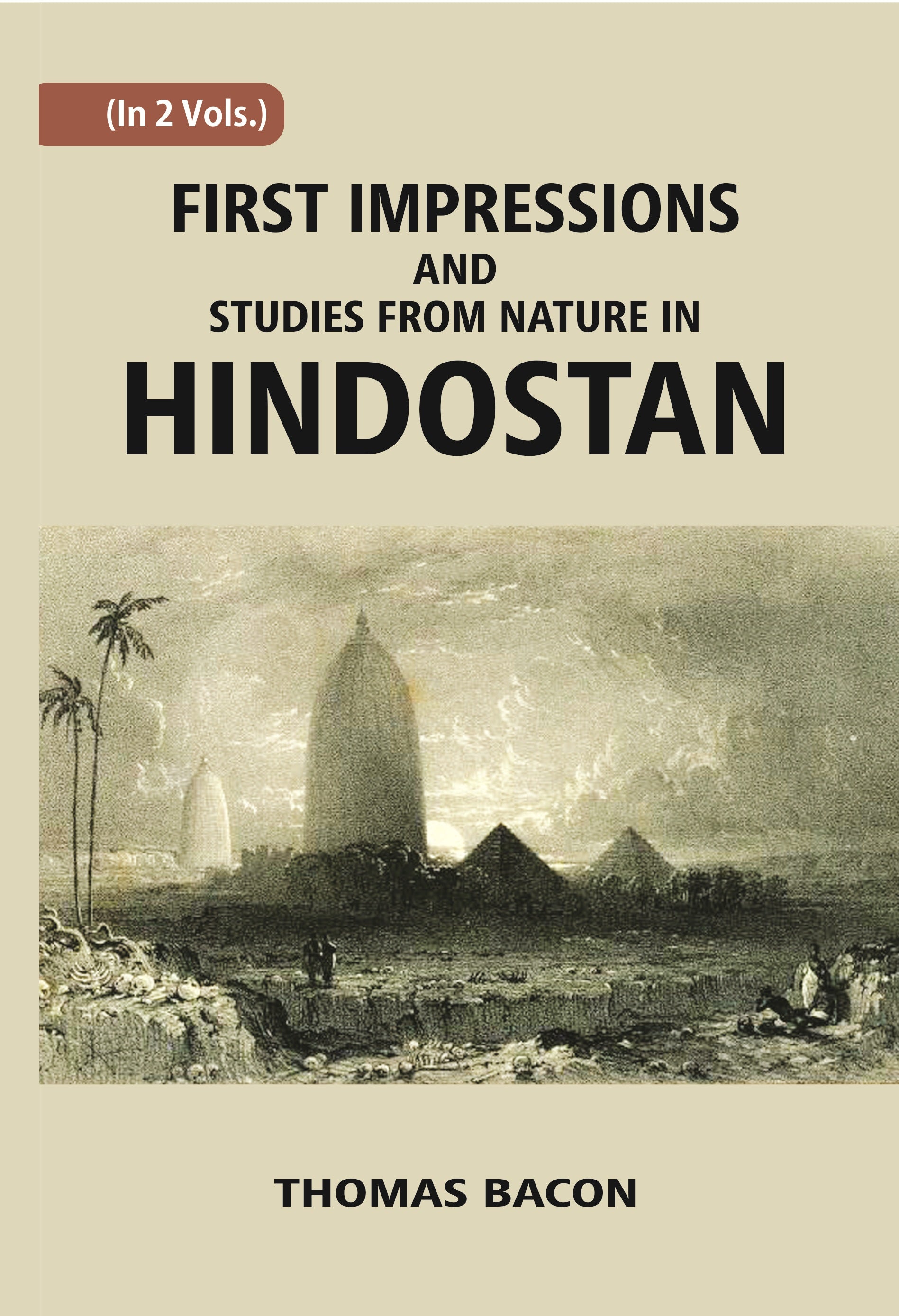 First Impressions And Studies From Nature In Hindostan Volume Vol. 2nd