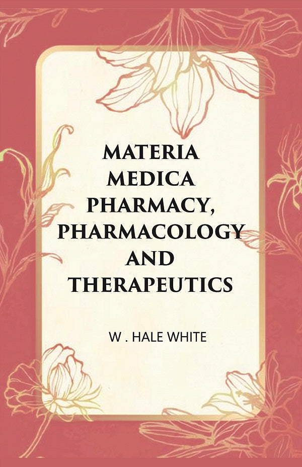 Materia Medica Pharmacy, Pharmacology and Therapeutics