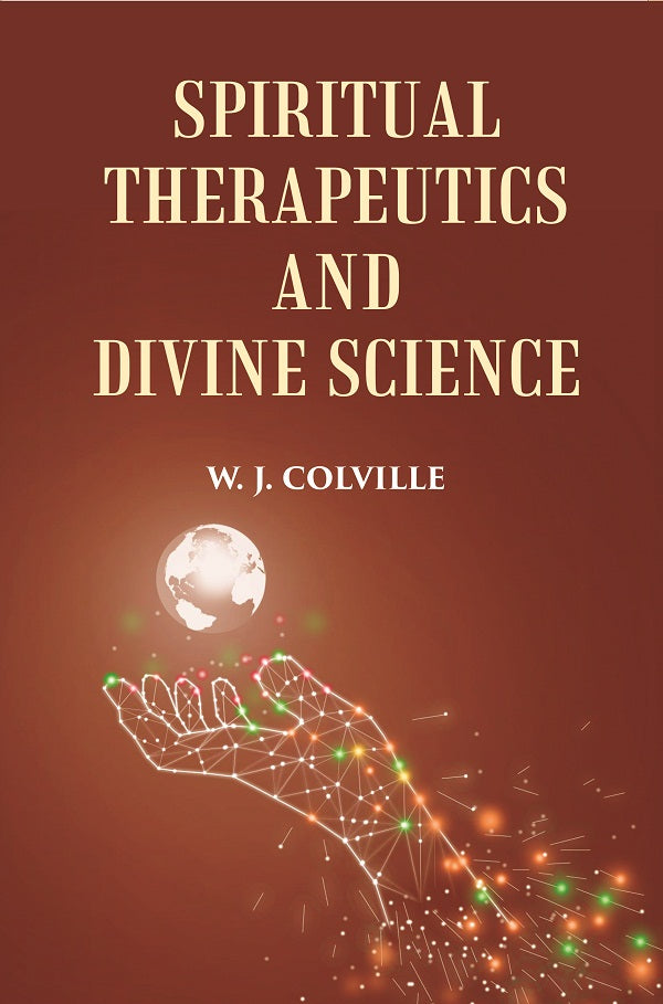SPIRITUAL THERAPEUTICS OR DIVINE SCIENCE
