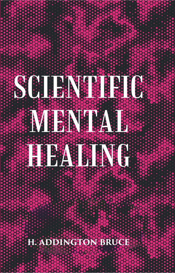 SCIENTIFIC MENTAL HEALING