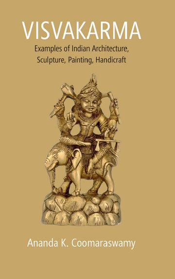Visvakarma: Examples of Indian Architecture, Sculpture, Painting, Handicraft