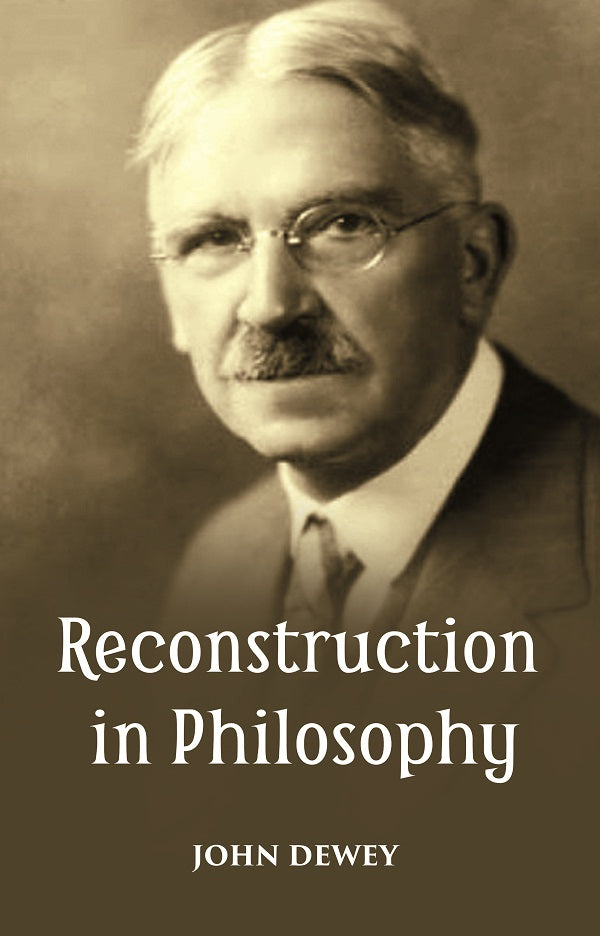 RECONSTRUCTION IN PHILOSOPHY