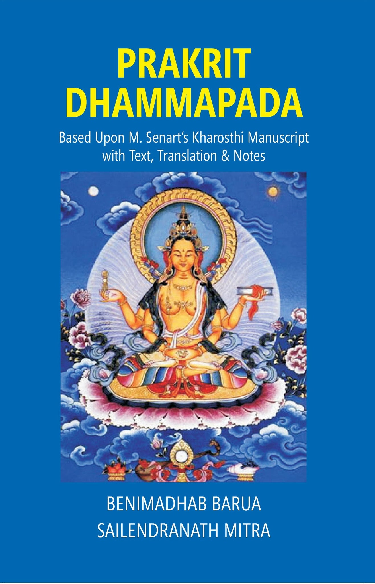 Prakrit Dhammapada: Based Upon M. Senarts Kharosthi Manuscript with Text, Translation & Notes