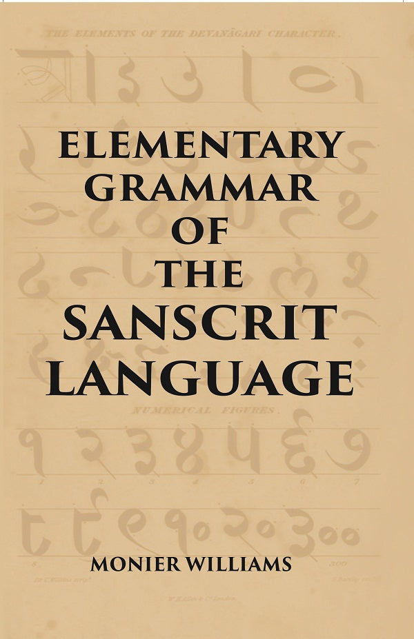 ELEMENTARY GRAMMAR OF THE SANSCRIT LANGUAGE