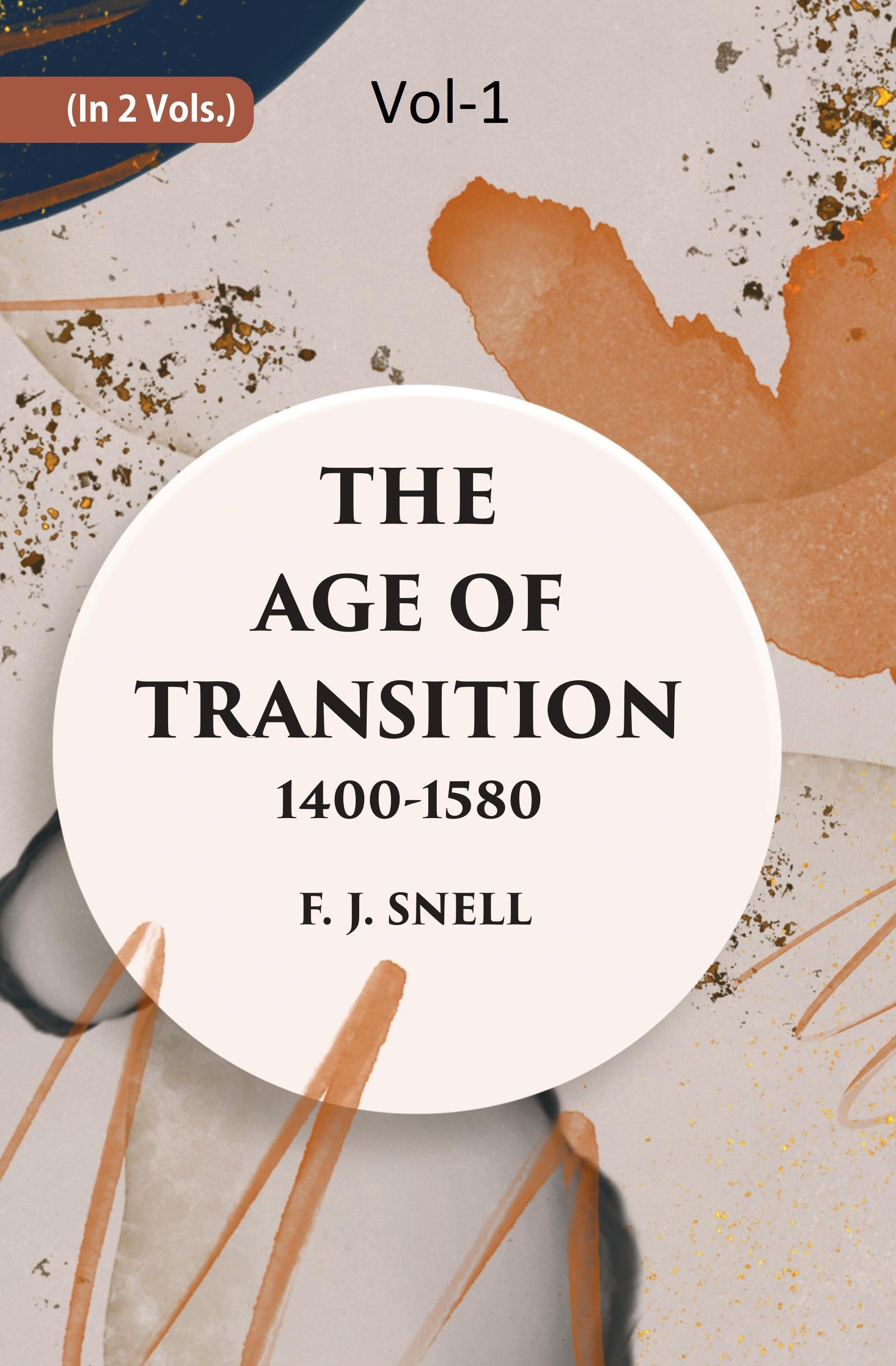 THE AGE OF TRANSITION 1400-1580 (THE POETS) Volume 1st