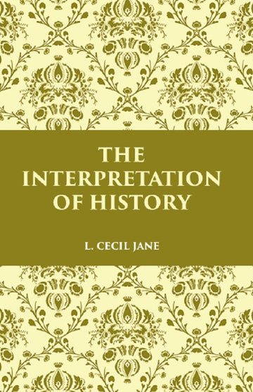 THE INTERPRETATION OF HISTORY