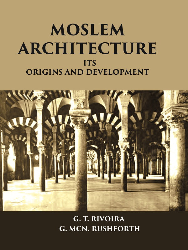 MOSLEM ARCHITECTURE: ITS ORIGINS AND DEVELOPMENT