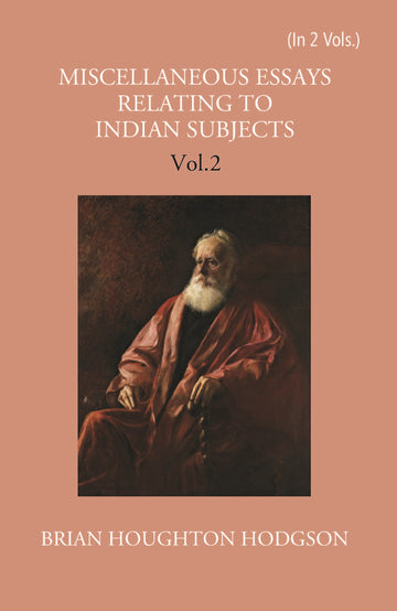 Miscellaneous Essays Relating To Indian Subjects Volume Vol. 2nd