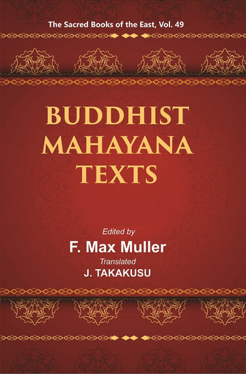 The Sacred Books of the East (BUDDHIST MAHAYANA TEXTS, Part I-II) Volume 49th