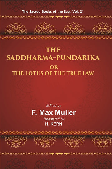 The Sacred Books of the East (THE SADDHARMA-PUNDARIKA OR THE LOTUS OF THE TRUE LAW) Volume 21st