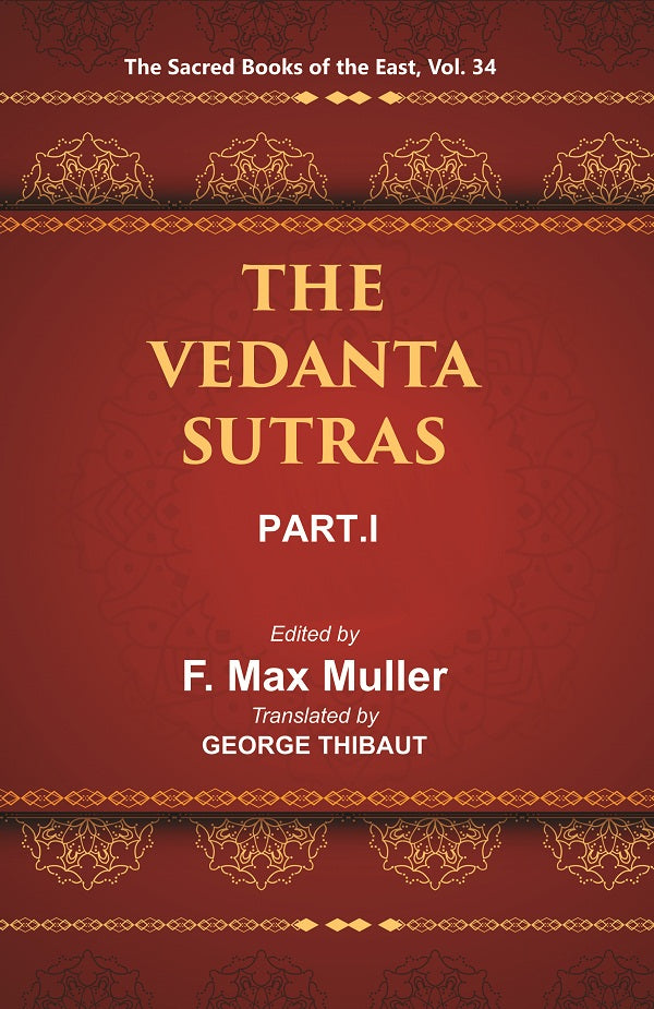 The Sacred Books of the East (THE VEDANTA-SUTRAS, PART-I) Volume 34th