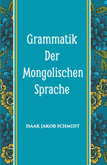 Grammatik Der Mongolischen Sprache