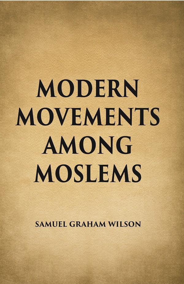 Modern Movements Among Moslems