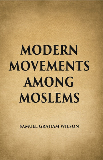 Modern Movements Among Moslems