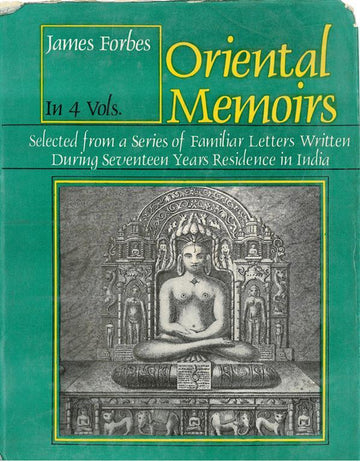 Oriental Memoirs : Selected From a Series of Familiar Letters Written During Seventeen Year Residence in India Volume Vol. 3rd [Hardcover]